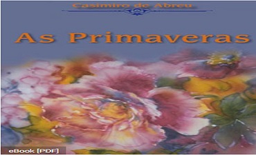 AS PRIMAVERAS – CASIMIRO DE ABREU
